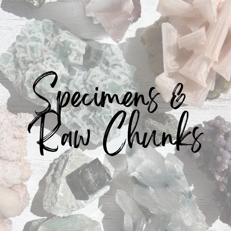 Specimens &amp; Raw Chunks