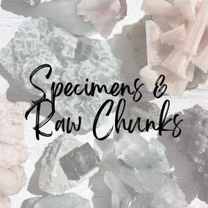 Specimens & Raw Chunks